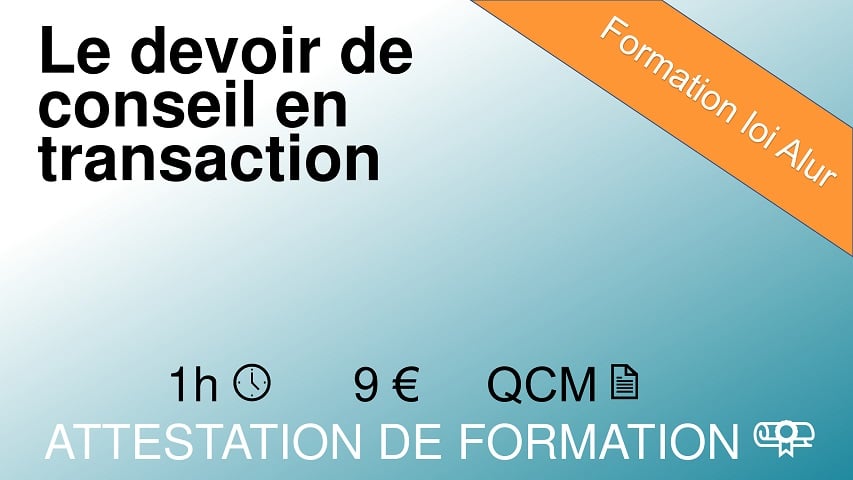 Module le devoir de conseil en transaction - 1 heure
